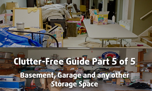 Clutter Free Guide Part 5 of 5 - Basement Garage and other Storage Areas