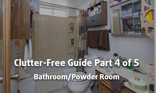 Clutter Free Guide Part 4 of 5 - Bathroom/Powder Room