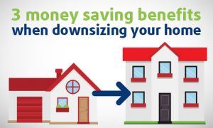 3 money saving benefits when downsizing your home