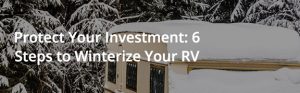 2017.11.10 - 6 Steps to Winterize Your RV